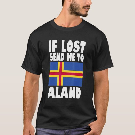 Aland Flag Design If lost send me to Aland Tシャツ (正面)