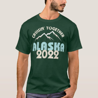 Alaska Cruise 2022 Matching Family Friends Group  Tシャツ