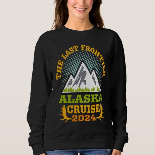 Alaska Cruise Wear Essential 2024 The Last Frontie スウェットシャツ (正面)