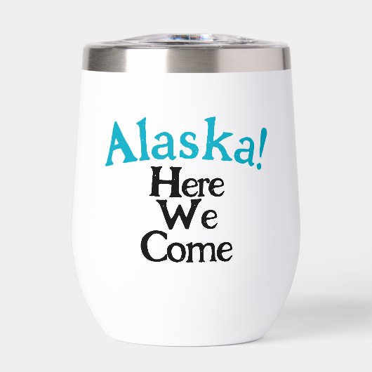 Alaska Here We Come 2026 Custom Insulated Tumbler (正面)