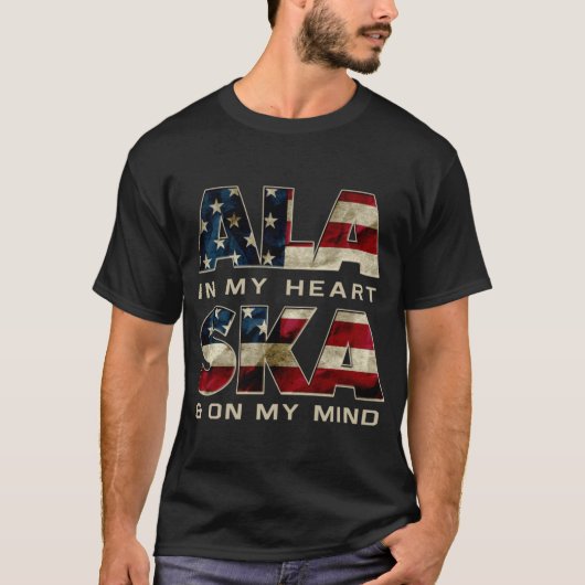 Alaska In My Mind and My Heart Proud Strong Awesom Tシャツ (正面)