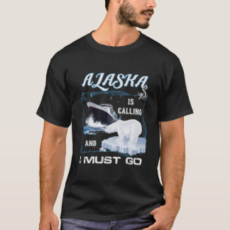 Alaska Is Calling And I Must Go Cruising Tシャツ