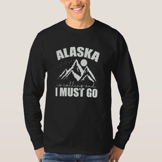 Alaska is calling and I must go USA America Tシャツ (正面)