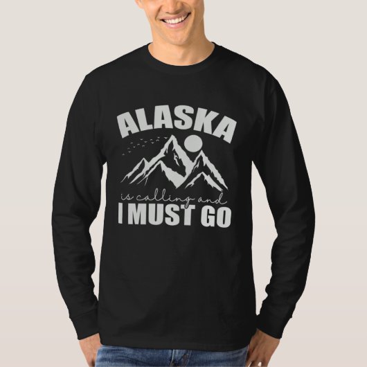 Alaska is calling and I must go USA America Tシャツ (正面)