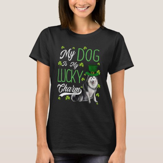 Alaskan Malamute Dog My Dog Is My Lucky Charm Tシャツ (正面)