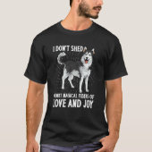 Alaskan Malamute I Don't Shed Tシャツ (正面)