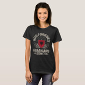 Albania Flag  God Forgives Albanians Don t Tシャツ (正面フル)