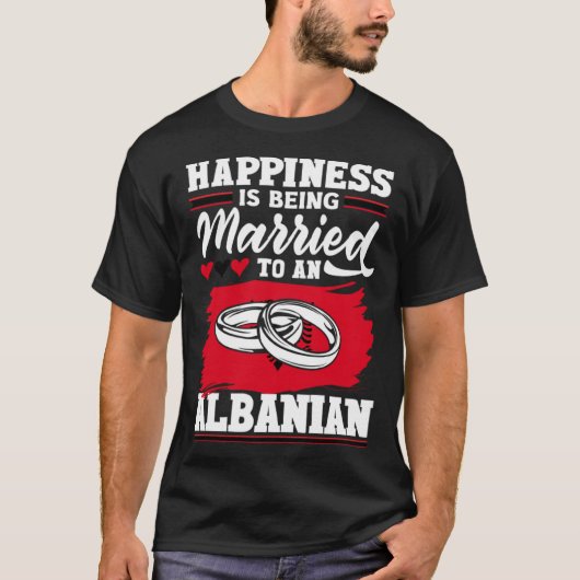 Albanian Albania Albanian Flag Married To An Anlba Tシャツ (正面)