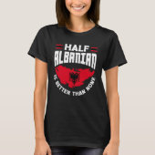 Albanian Albania Half Albanian Flag Tシャツ (正面)