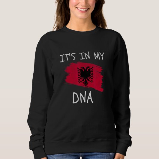 Albanian It's in my DNA Patriotic Albania Country  スウェットシャツ (正面)