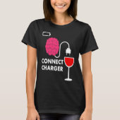 Alcohol Lover Connect Charger Wine Empty Battery Tシャツ (正面)