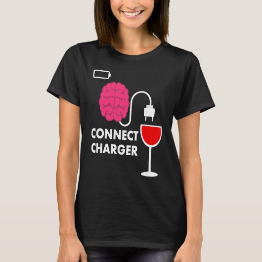 Alcohol Lover Connect Charger Wine Empty Battery Tシャツ (正面)