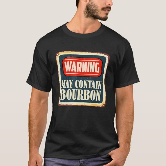 Alcohol Retro Warning May Contain Bourbon Drinker Tシャツ (正面)