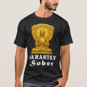 Alcoholic Abstinence Buddha Sober Namastay Hope So Tシャツ (正面)