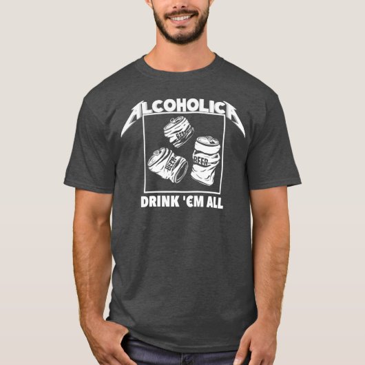 ALCOHOLICA Drink Em All Funny Alcoholic Tシャツ (正面)