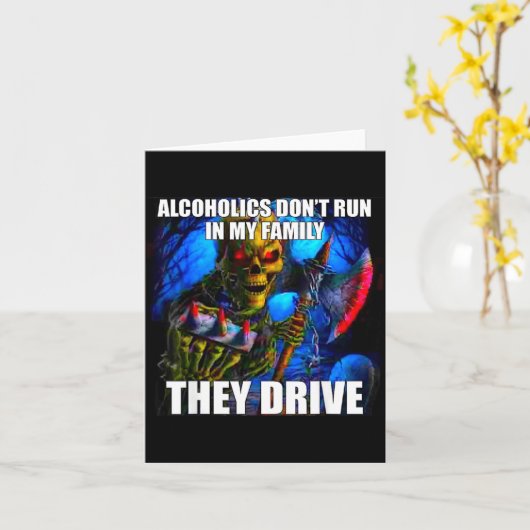 Alcoholics Don't Run In My Family They Drive  カード (黄色い花)