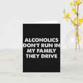 Alcoholics Don't Run In My Family They Drive  カード (黄色い花)