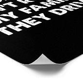 Alcoholics Don't Run In My Family They Drive  ポスター (角)