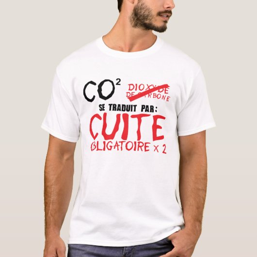 alcool co2 cuite obligatoire et pas dioxyde tシャツ (正面)
