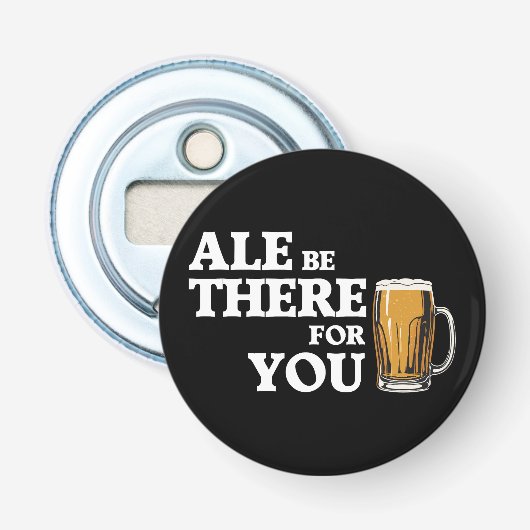 Ale Be There For You – ビールおもしろい引用文 栓抜き (正面)