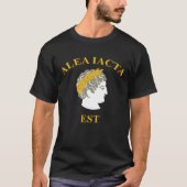 Alea Iacta Est The Die is Cast Julius Caesar Latin Tシャツ (正面)