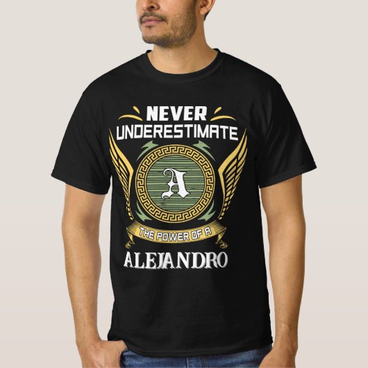 ALEJANDROの力は過小評価するな Tシャツ (正面)