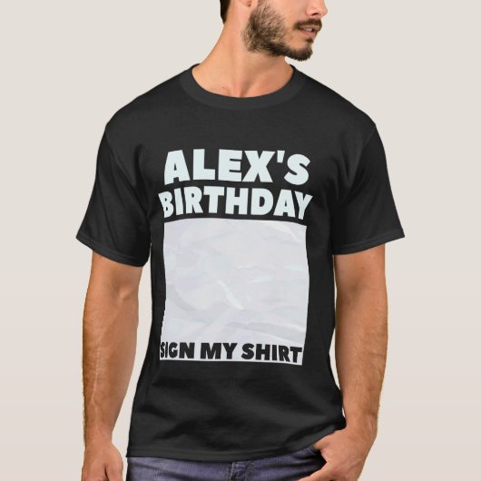 ALEX ITu2019S私の誕生日は私のシャツのペルソナリスに署名 Tシャツ (正面)