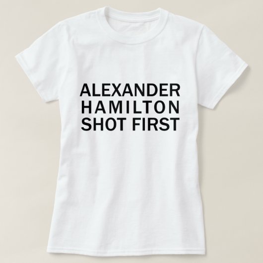 Alexander Hamilton Shot First – ホワイトTシャツなど Tシャツ (デザイン正面)