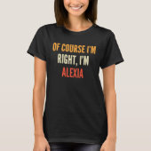 Alexia , Of Course I'm Right, I'm Alexia Tシャツ (正面)
