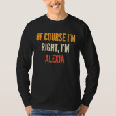 Alexia , Of Course I'm Right, I'm Alexia Tシャツ (正面)