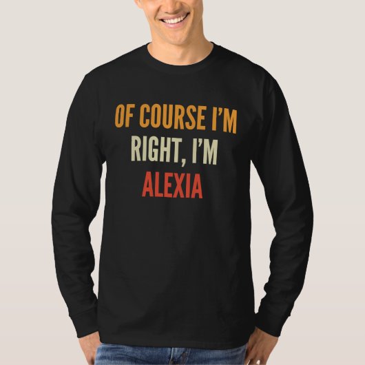 Alexia , Of Course I'm Right, I'm Alexia Tシャツ (正面)