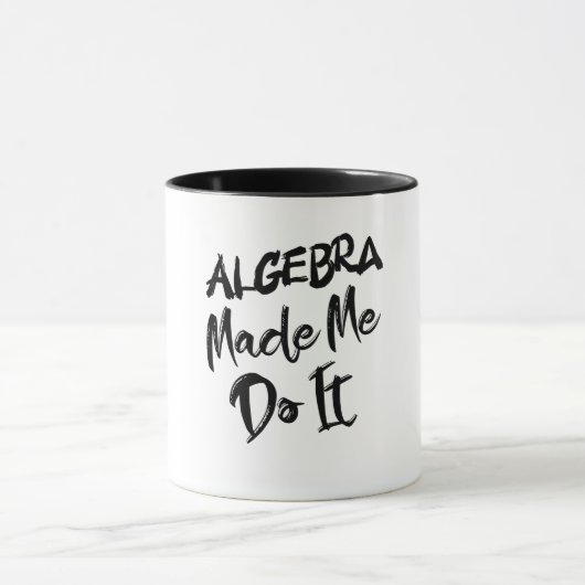 Algebra Made Me Do It Math Algebra Teacher  マグカップ (中央)