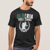 Algeria Table Tennis   Algerian Ping Pong Supporte Tシャツ (正面)