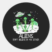 Alien Dont Believe In You Either Funny Alien Long  ラウンドシール (正面)