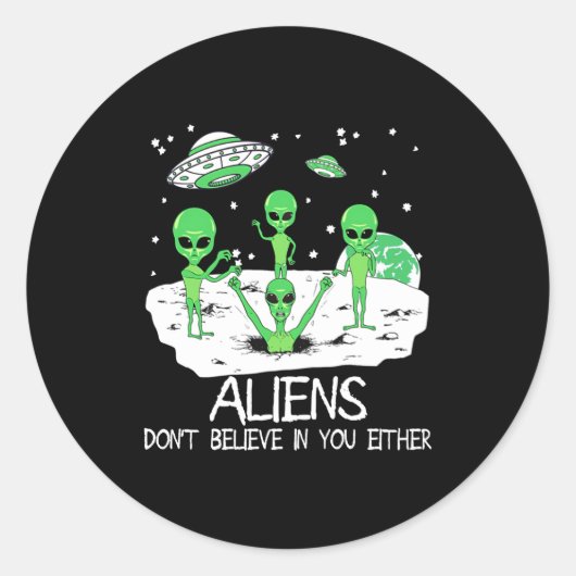 Alien Dont Believe In You Either Funny Alien Long  ラウンドシール (正面)