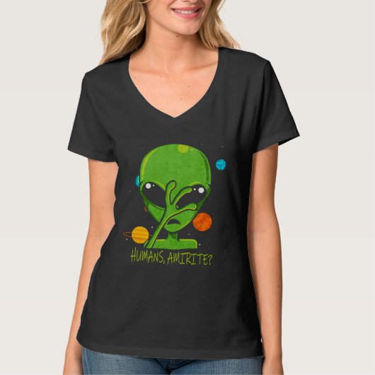 Alien Humans Amirite Tシャツ (正面)