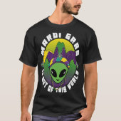 Alien Mardi Gras Is Out of This World Tシャツ (正面)