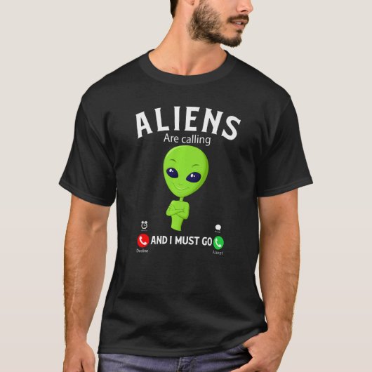 Aliens Are Calling And I Must Go, Funny Aliens Cos Tシャツ (正面)