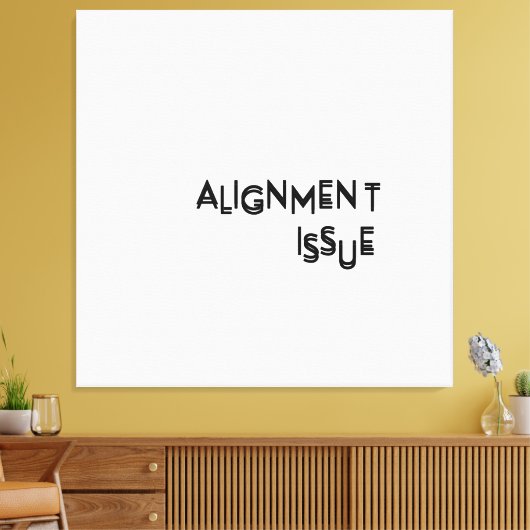 Alignment Issue Minimalist Typographic Canvas Wall キャンバスプリント (インサイチュ (リビング))