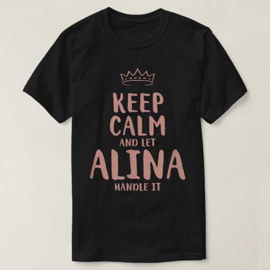 Alina Keep Calm Personalized Name Friends Funny Bu Tシャツ (デザイン正面)