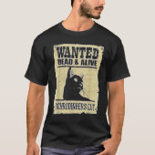 Alive Schrodinger's Cat Wanted Dead Tシャツ (正面)