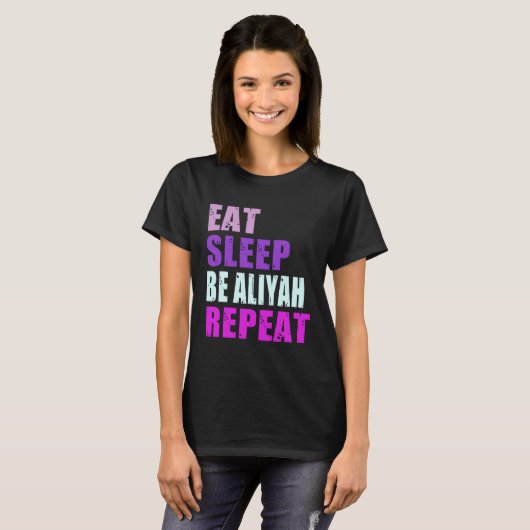 Aliyah Eat Sleep Be Repeat Aliyah Tシャツ (正面フル)