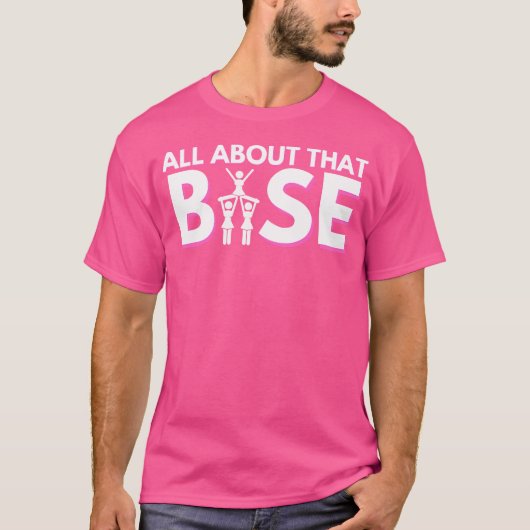 All About That Base Cheerleader Cheerleading Camp Tシャツ (正面)