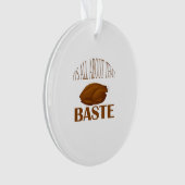 「All About That Baste」引用符 モダンなミニマルデザイン オーナメント (正面)