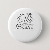 All About That Baste Thanksgiving Minimal Design 缶バッジ (正面)
