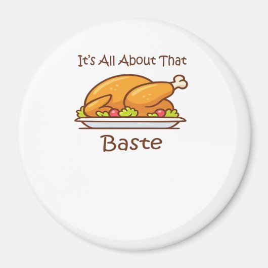All About That Baste Thanksgiving Trendy Aesthetic マグネット (正面)