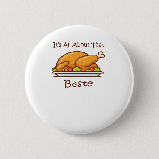 All About That Baste Thanksgiving Trendy Aesthetic 缶バッジ (正面)