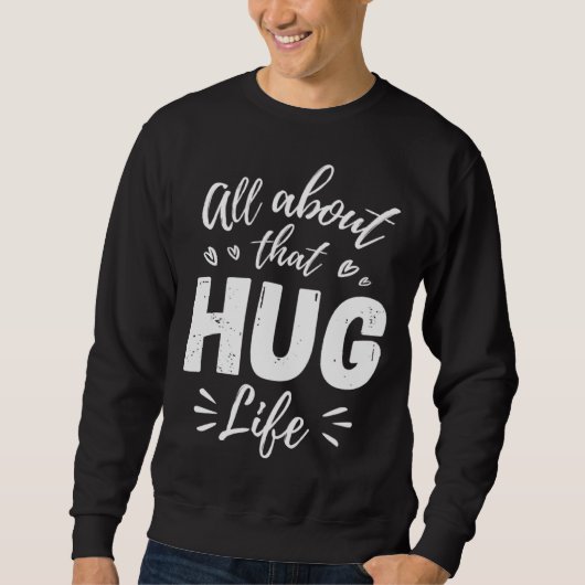 All About That Hug Life Gangster Thug Hippie Music スウェットシャツ (正面)