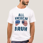 All American Bruh Funny 4th of July Tシャツ (正面)