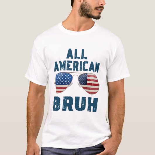 All American Bruh Funny 4th of July Tシャツ (正面)
